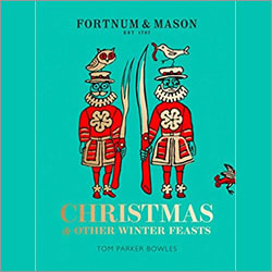 Fortnum & Mason: Christmas & Other Winter Feasts