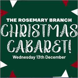 The Rosemary Branch Christmas Cabaret!